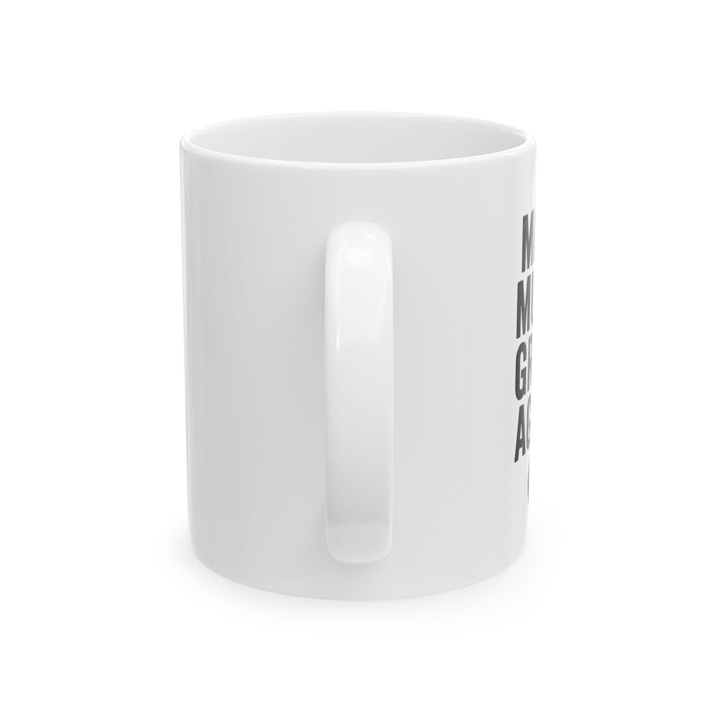 MMGA | Ceramic Mug, (11oz, 15oz)